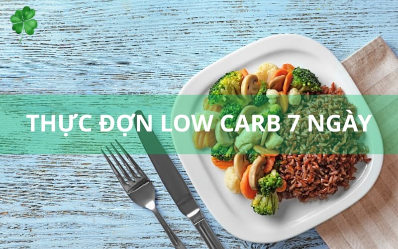 THỰC ĐỢN LOW CARB 7 NGÀY
