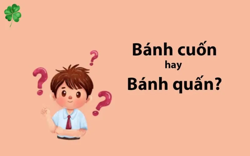 Bánh cuốn hay bánh quấn